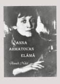 eBook: Anna Ahmatovan elämä
