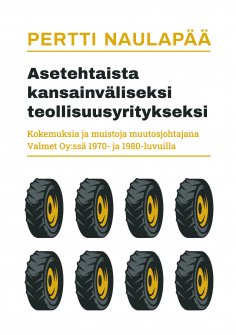 eBook: Asetehtaista kansainväliseksi teollisuusyritykseksi