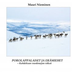 ebook: Porolappalaiset ja erämiehet - Kahdeksan vuodenajan väkeä