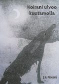 eBook: Koirani ulvoo kuutamolla