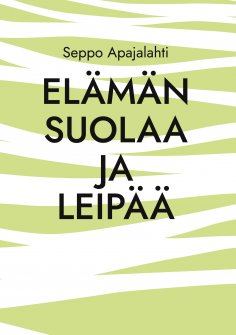 eBook: Elämän suolaa ja leipää