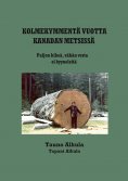 eBook: Kolmekymmentä vuotta Kanadan metsissä