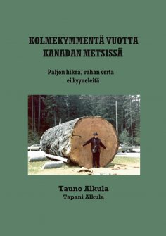 eBook: Kolmekymmentä vuotta Kanadan metsissä
