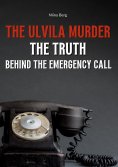 ebook: The Ulvila Murder: The Truth Behind the Emergency Call