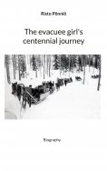 ebook: The evacuee girl's centennial journey