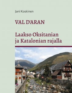 ebook: Val d'Aran - laakso Oksitanian ja Katalonian rajalla