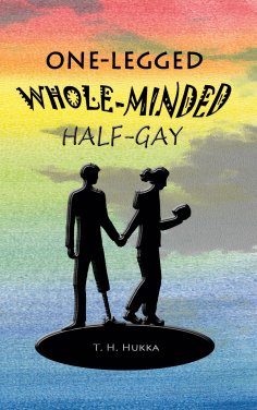 ebook: One-legged, whole-minded, half-gay