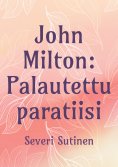 eBook: John Milton: Palautettu paratiisi