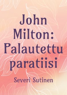 eBook: John Milton: Palautettu paratiisi