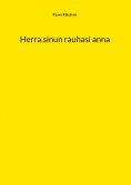 ebook: Herra.sinun rauhasi anna