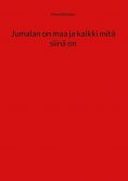 ebook: Jumalan on maa ja kaikki mitä siinä on