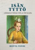 ebook: Isän tyttö - välähdyksiä Töölöstä 1940- ja 1950-luvuilta