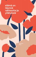 eBook: elämä on täynnä rakkautta ja yllätyksiä