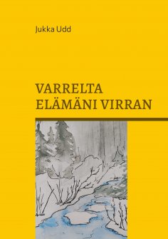 eBook: Varrelta elämäni virran