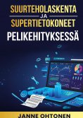 eBook: Suurteholaskenta ja supertietokoneet pelikehityksessä