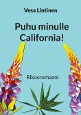 ebook: Puhu minulle California!