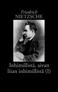 eBook: Inhimillistä, aivan liian inhimillistä (I)