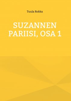 ebook: Suzannen Pariisi, Osa 1