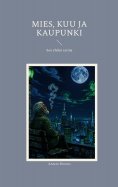 eBook: Mies, Kuu ja kaupunki