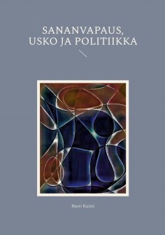 eBook: Sananvapaus, usko ja politiikka