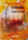 eBook: Etukenossa elämän päättymiseen