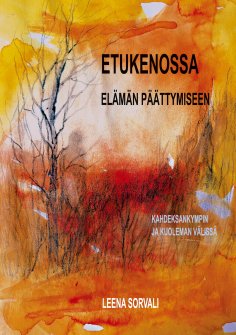 eBook: Etukenossa elämän päättymiseen