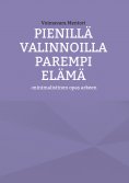 ebook: Pienillä valinnoilla parempi elämä