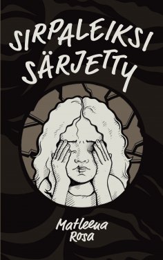 eBook: Sirpaleiksi särjetty