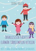 ebook: Tavallisista päivistä elämän tärkeimpiin hetkiin