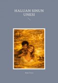 ebook: Haluan sinun unesi