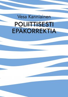 eBook: Poliittisesti epäkorrektia