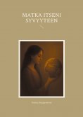 ebook: Matka itseni syvyyteen