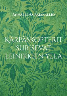 eBook: Kärpäskopterit surisevat leinikkien yllä
