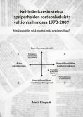 eBook: Kehittämiskeskustelua lapsiperheiden sostepalveluista valtionhallinnossa 1970-2009.