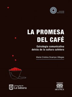 eBook: La promesa del café: estrategia comunicativa detrás de la cultura cafetera