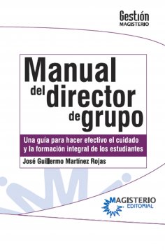 eBook: Manual del Director de Grupo. Una guía para hacer efectivo el cuidado y la formación integral de los