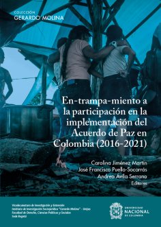 eBook: En-trampa-miento a la participación en la implementación del Acuerdo de Paz en Colombia (2016-2021)