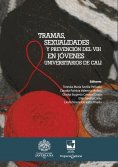 eBook: Tramas, sexualidades y prevención del VIH en jóvenes universitarios de Cali
