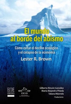 eBook: El mundo al borde del abismo, Cómo evitar el declive ecológico y el colapso de la economía