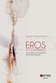 eBook: Eros a contraluz. El erotismo en los cuentos de Germán Espinosa