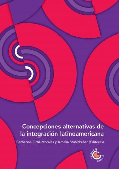ebook: Concepciones alternativas de la integración latinoamericana