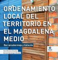 ebook: Ordenamiento local del territorio en el Magdalena Medio