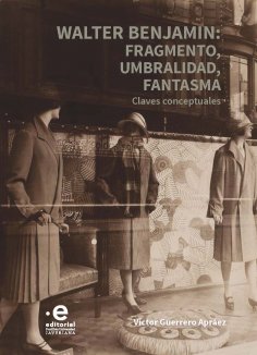 ebook: Walter Benjamin: fragmento, umbralidad, fantasma