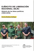 ebook: Ejército de Liberación Nacional (ELN). Historia de las ideas políticas (1958-2018)