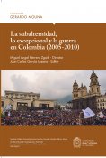 ebook: La subalternidad, lo excepcional y la guerra en Colombia (2005-2010)