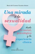 eBook: Una mirada a la sexualidad desde lo social, psicológico y la experiencia clínica
