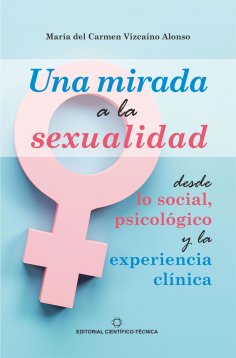 eBook: Una mirada a la sexualidad desde lo social, psicológico y la experiencia clínica