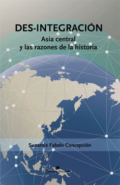 ebook: Des-integración. Asia central y las razones de la historia