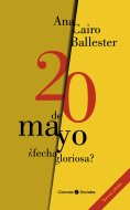 eBook: 20 de Mayo ¿fecha gloriosa?