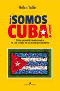 eBook: ¡Somos Cuba! Cómo un pueblo revolucionario ha sobrevivido en un mundo postsoviético